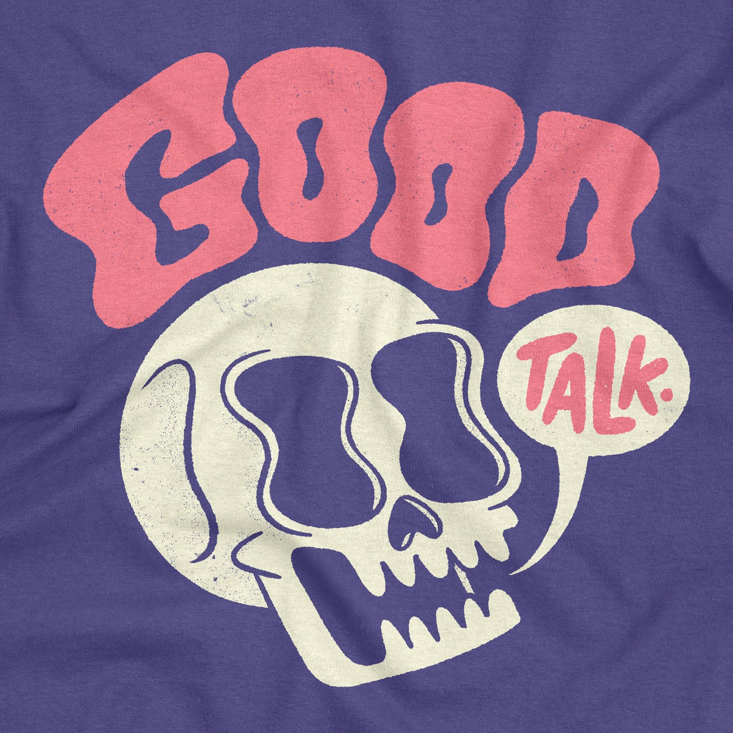 Good Talk Shirt