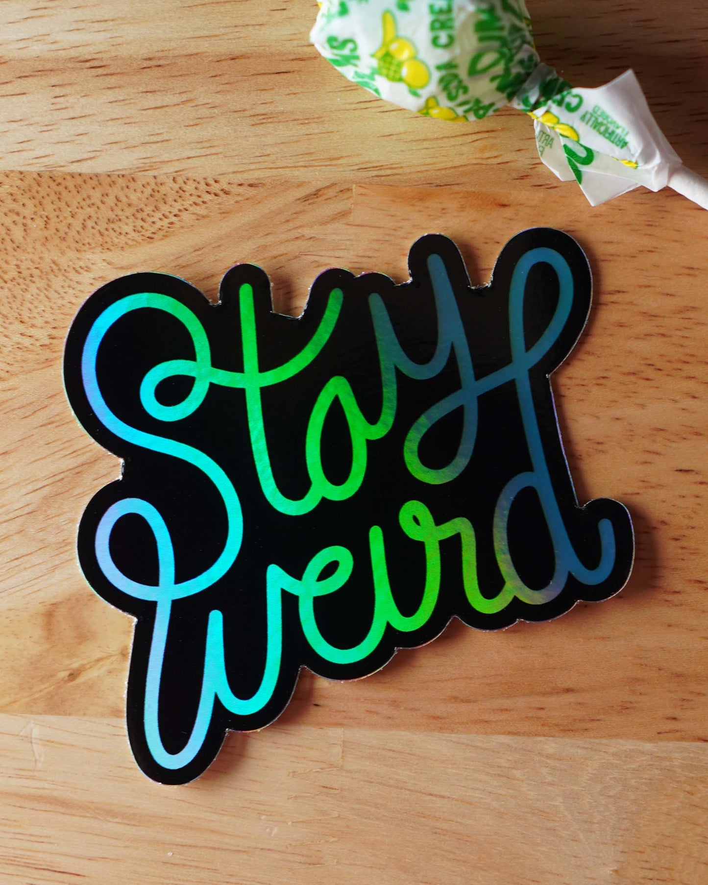 Stay Weird Holographic Sticker