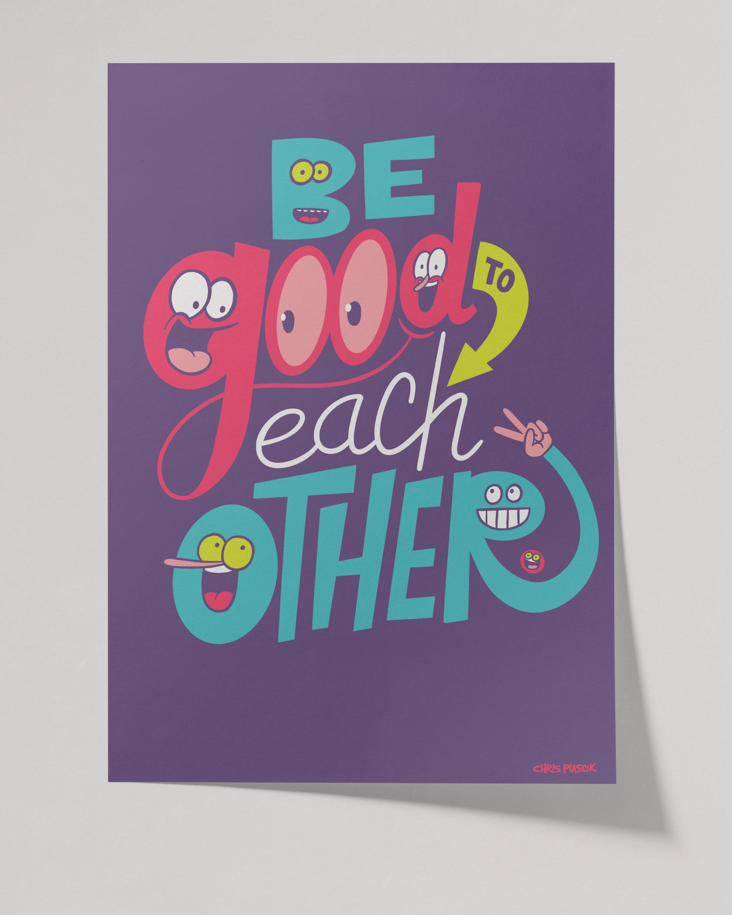 'Be Good To Each Other' Print(24x36)